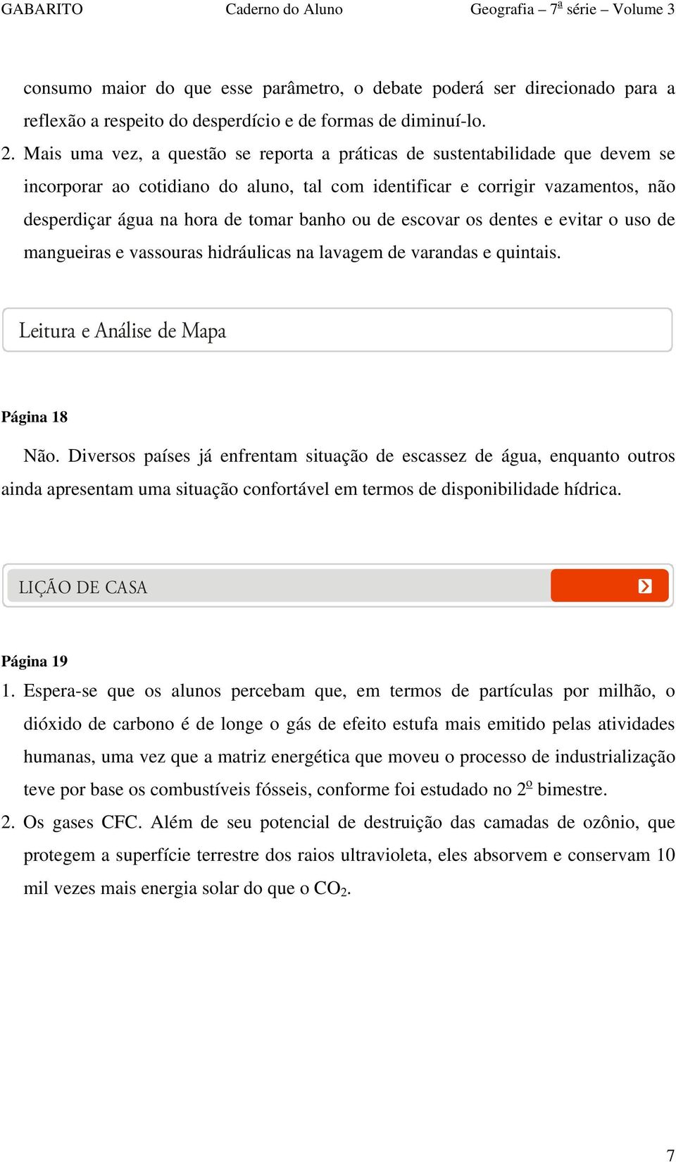 ou de escovar os dentes e evitar o uso de mangueiras e vassouras hidráulicas na lavagem de varandas e quintais. Leitura e Análise de Mapa Página 18 Não.