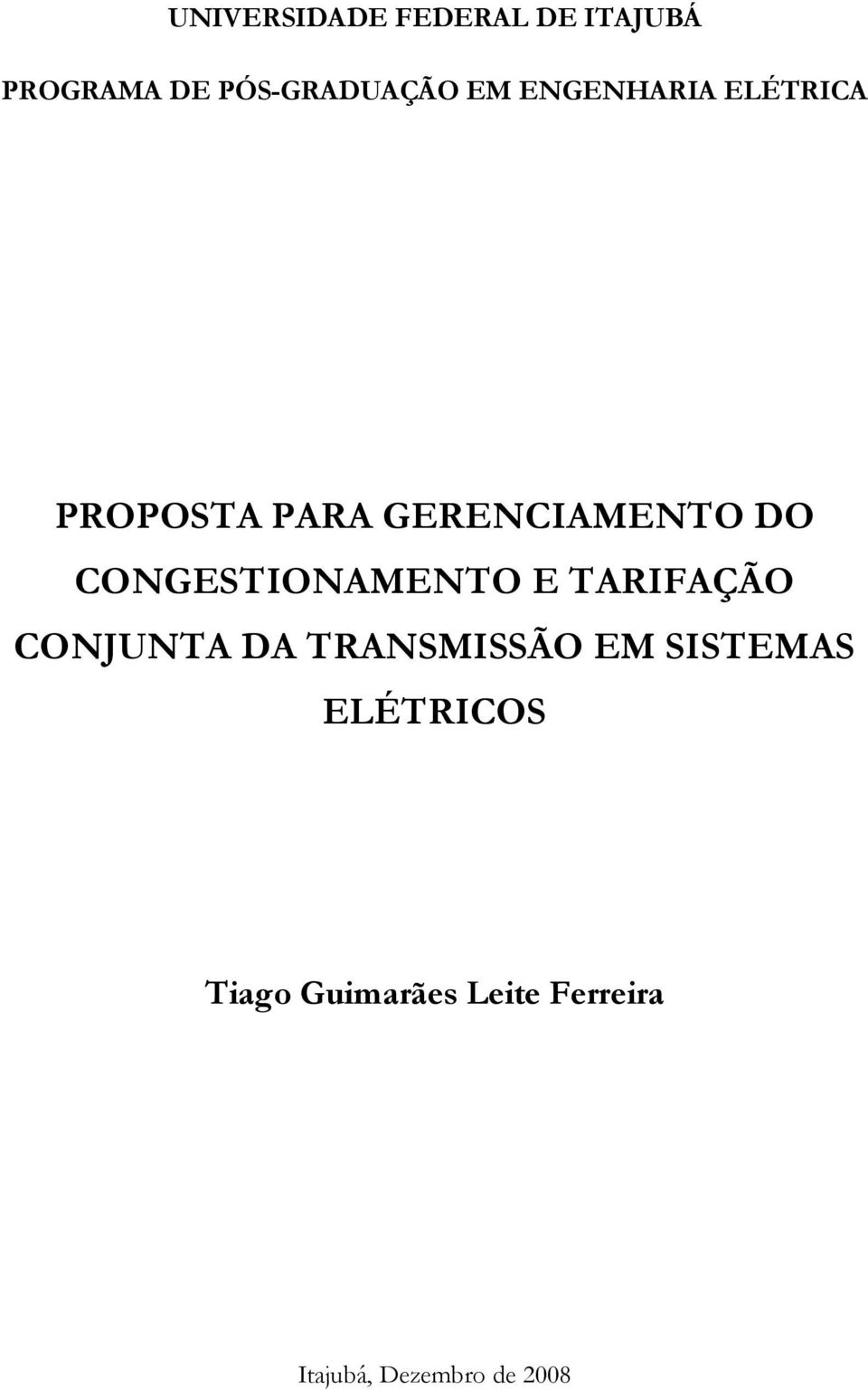 CONGESTIONAMENTO E TARIFAÇÃO CONJUNTA DA TRANSMISSÃO EM