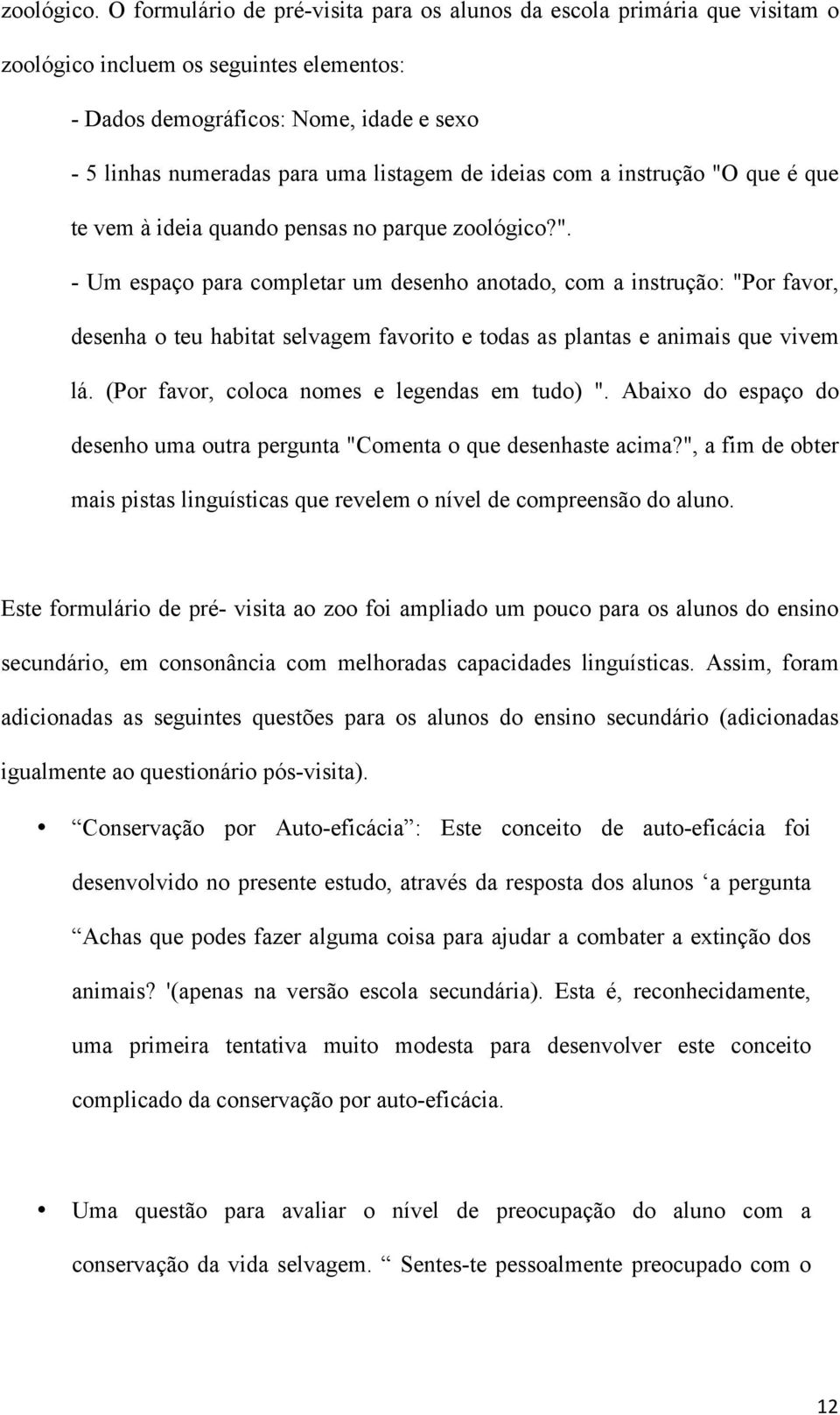 ideias com a instrução "O que é que te vem à ideia quando pensas no parque zoológico?". - Um espaço para completar um desenho anotado, com a instrução: "Por favor, desenha o teu habitat selvagem favorito e todas as plantas e animais que vivem lá.