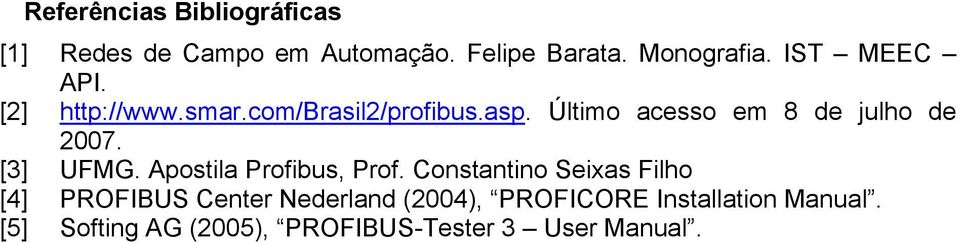 Último acesso em 8 de julho de 2007. [3] UFMG. Apostila Profibus, Prof.