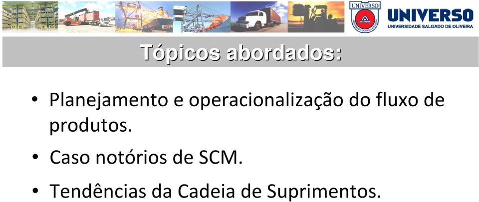 produtos. Caso notórios de SCM.