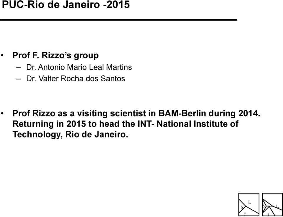 Valter Rocha dos Santos Prof Rizzo as a visiting scientist in