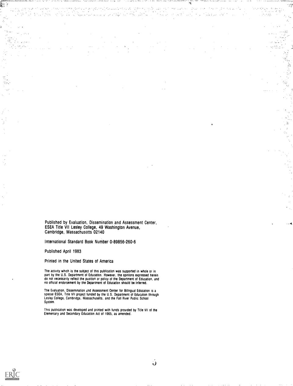 the opinions expressed herein do not necessarily reflect the position or policy of the Department of Education, and no official endorsement by the Department of Education should be Inferred.