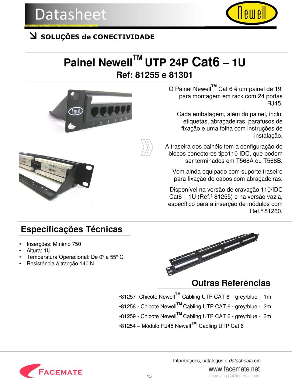 Cada embalagem, além do painel, inclui etiquetas, abraçadeiras, parafusos de fixação e uma folha com instruções de instalação.