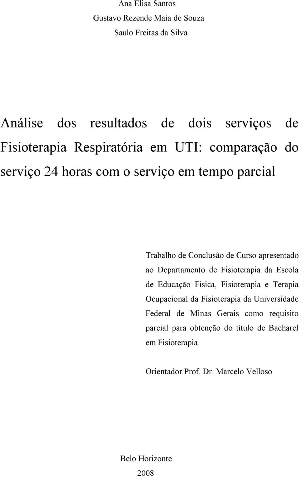 Departamento de Fisioterapia da Escola de Educação Física, Fisioterapia e Terapia Ocupacional da Fisioterapia da Universidade Federal