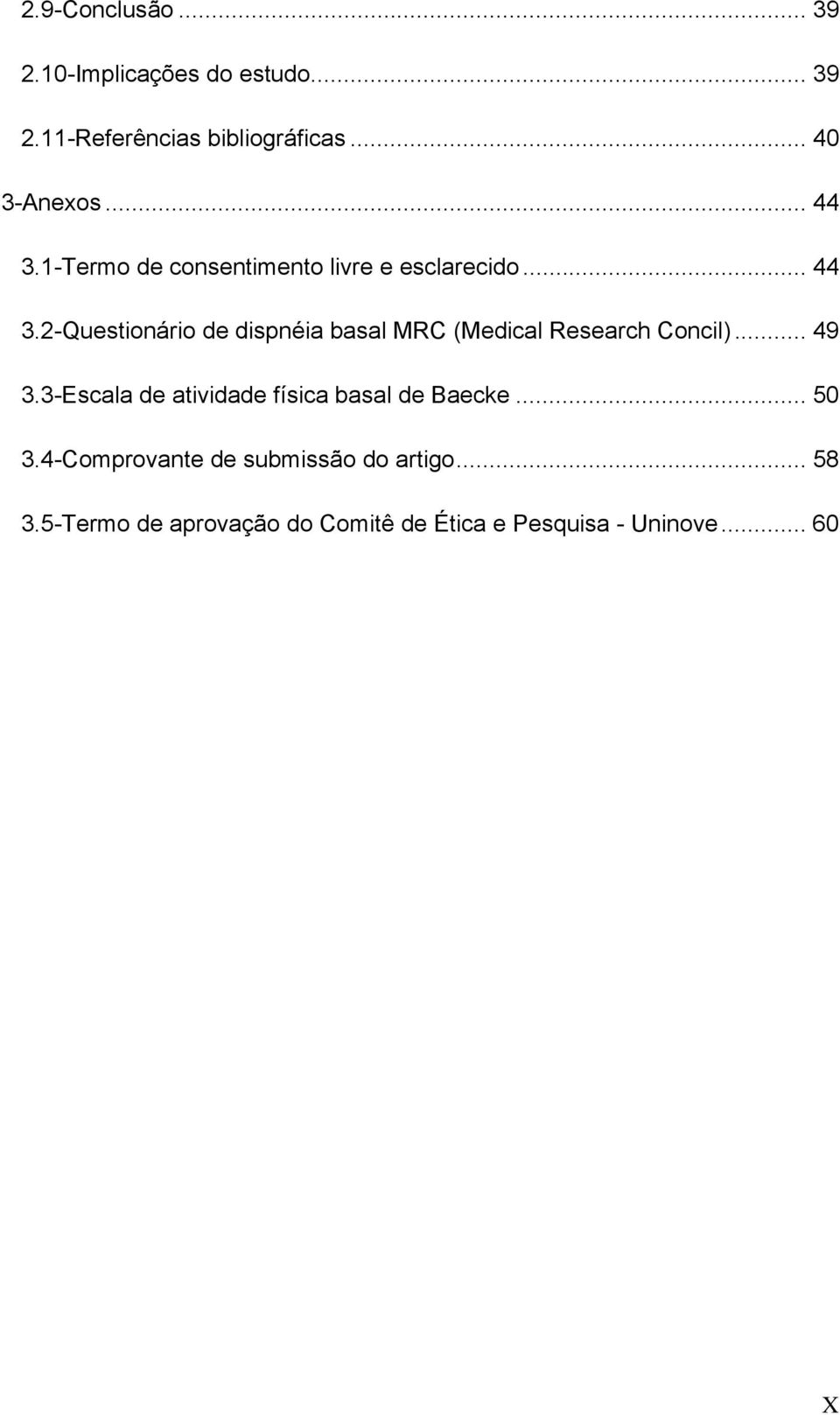 .. 49 3.3-Escala de atividade física basal de Baecke... 50 3.4-Comprovante de submissão do artigo.