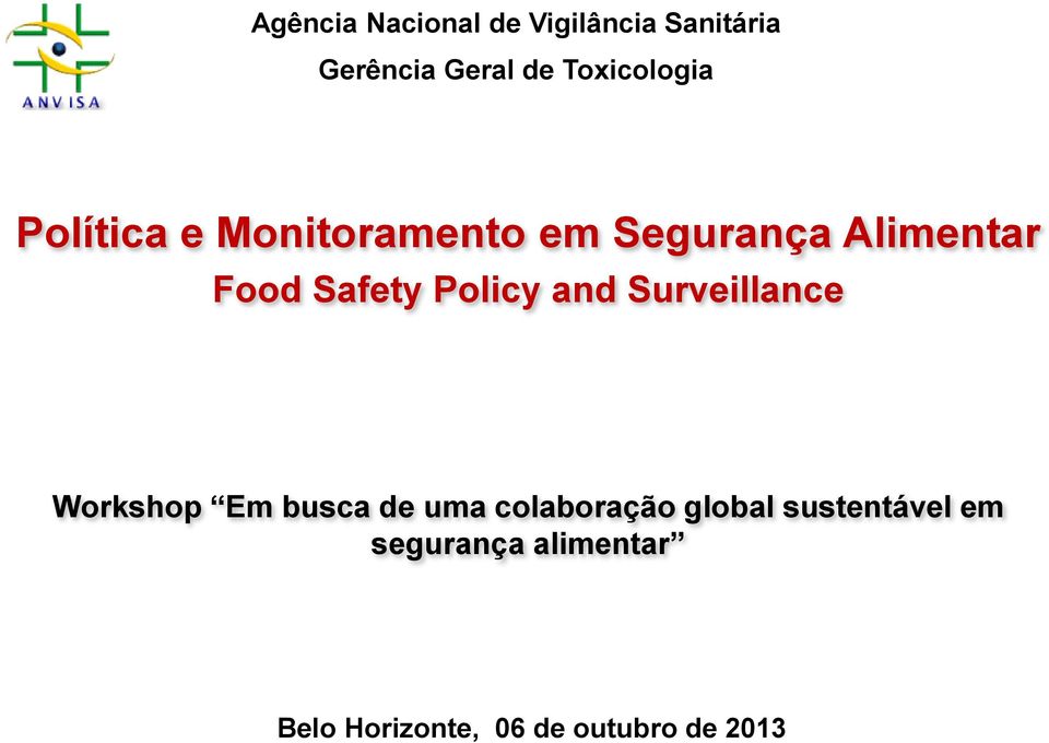 Safety Policy and Surveillance Workshop Em busca de uma colaboração