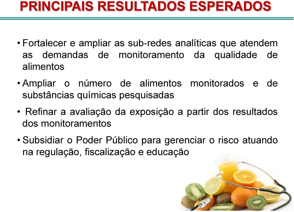 substâncias químicas pesquisadas Refinar a avaliação da exposição a partir dos resultados dos