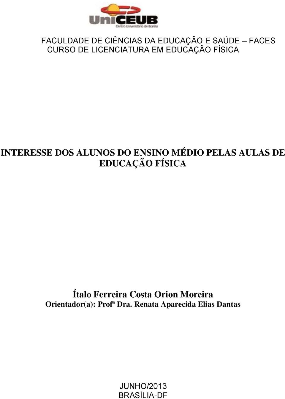 MÉDIO PELAS AULAS DE EDUCAÇÃO FÍSICA Ítalo Ferreira Costa Orion