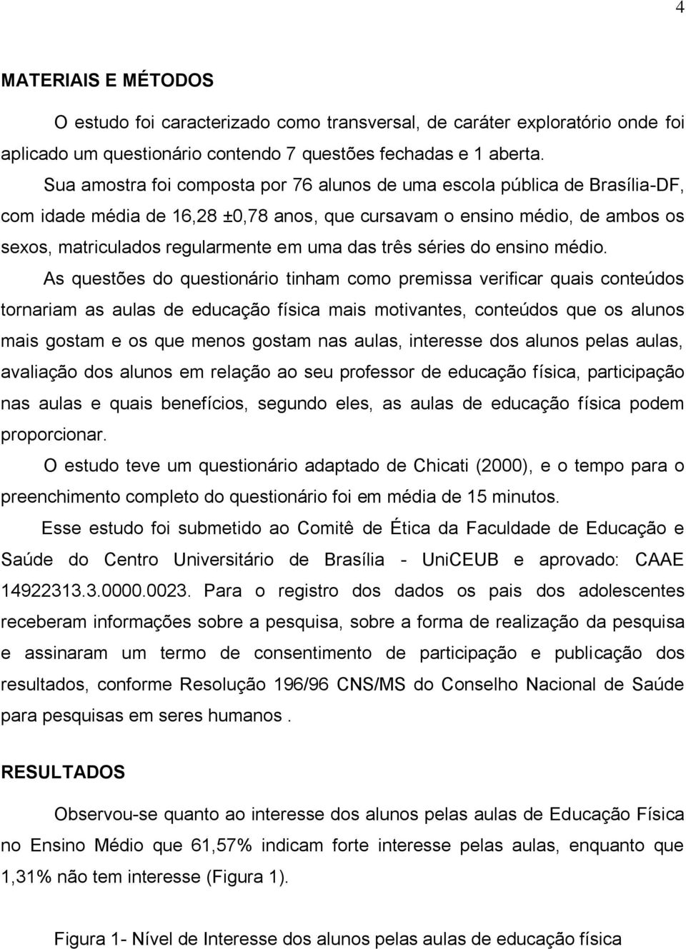 três séries do ensino médio.