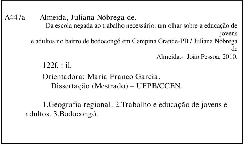 bodocongó em Campina Grande-PB / Juliana Nóbrega de Almeida.- João Pessoa, 2010. 122f. : il.