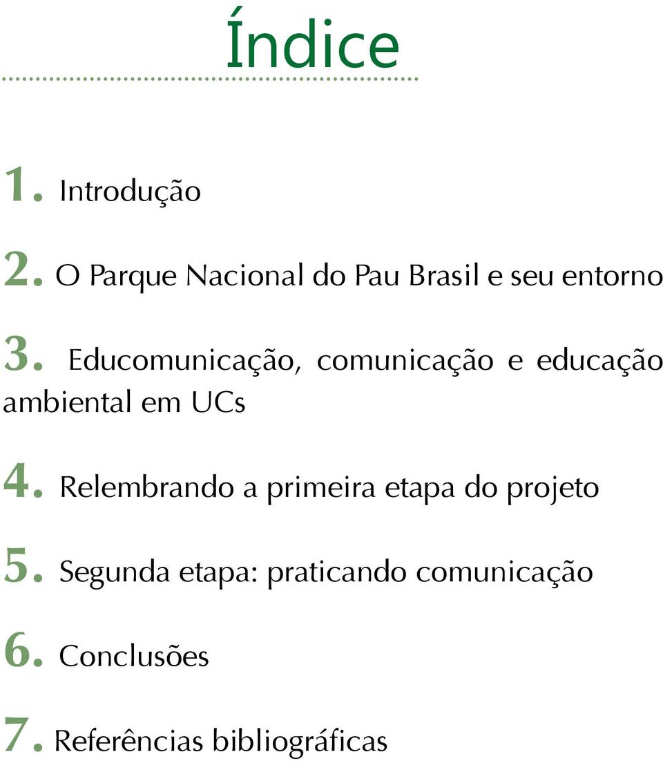 Educomunicação, comunicação e educação ambiental em UCs 4.