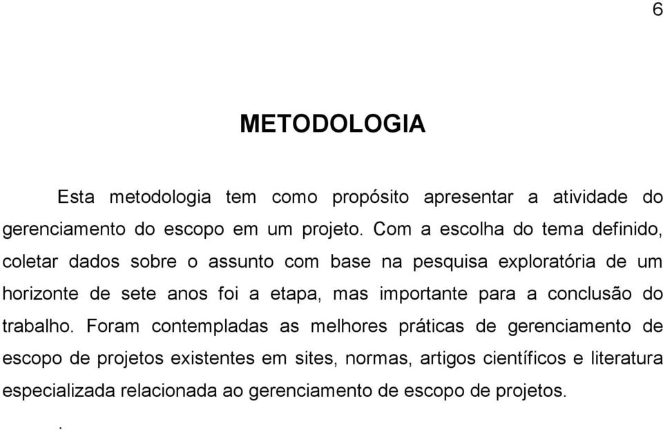 foi a etapa, mas importante para a conclusão do trabalho.