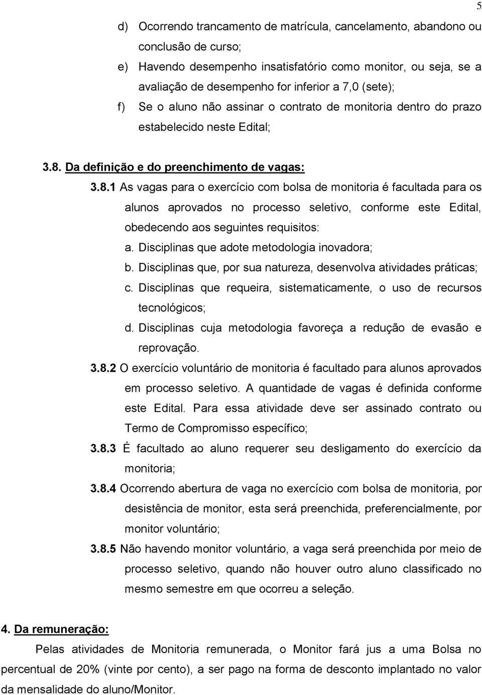 Da definição e do preenchimento de vagas: 3.8.