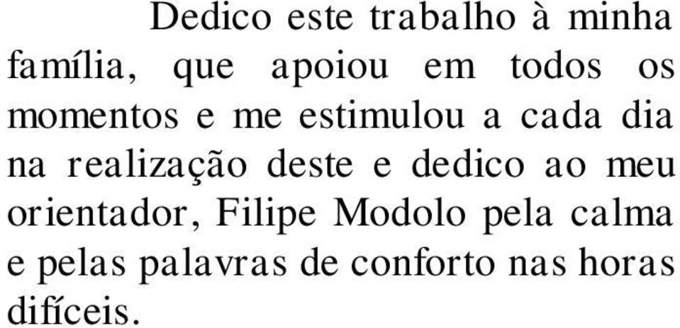 realização deste e dedico ao meu orientador, Filipe