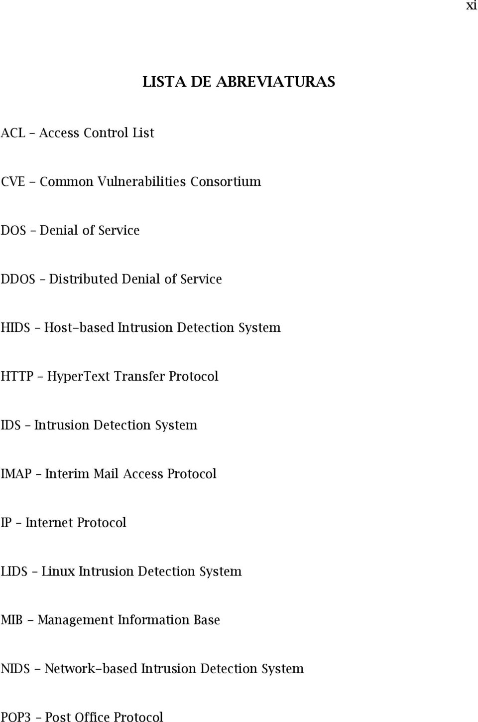 IDS Intrusion Detection System IMAP Interim Mail Access Protocol IP Internet Protocol LIDS Linux Intrusion