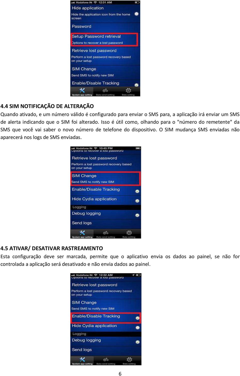 Isso é útil como, olhando para o "número do remetente" da SMS que você vai saber o novo número de telefone do dispositivo.