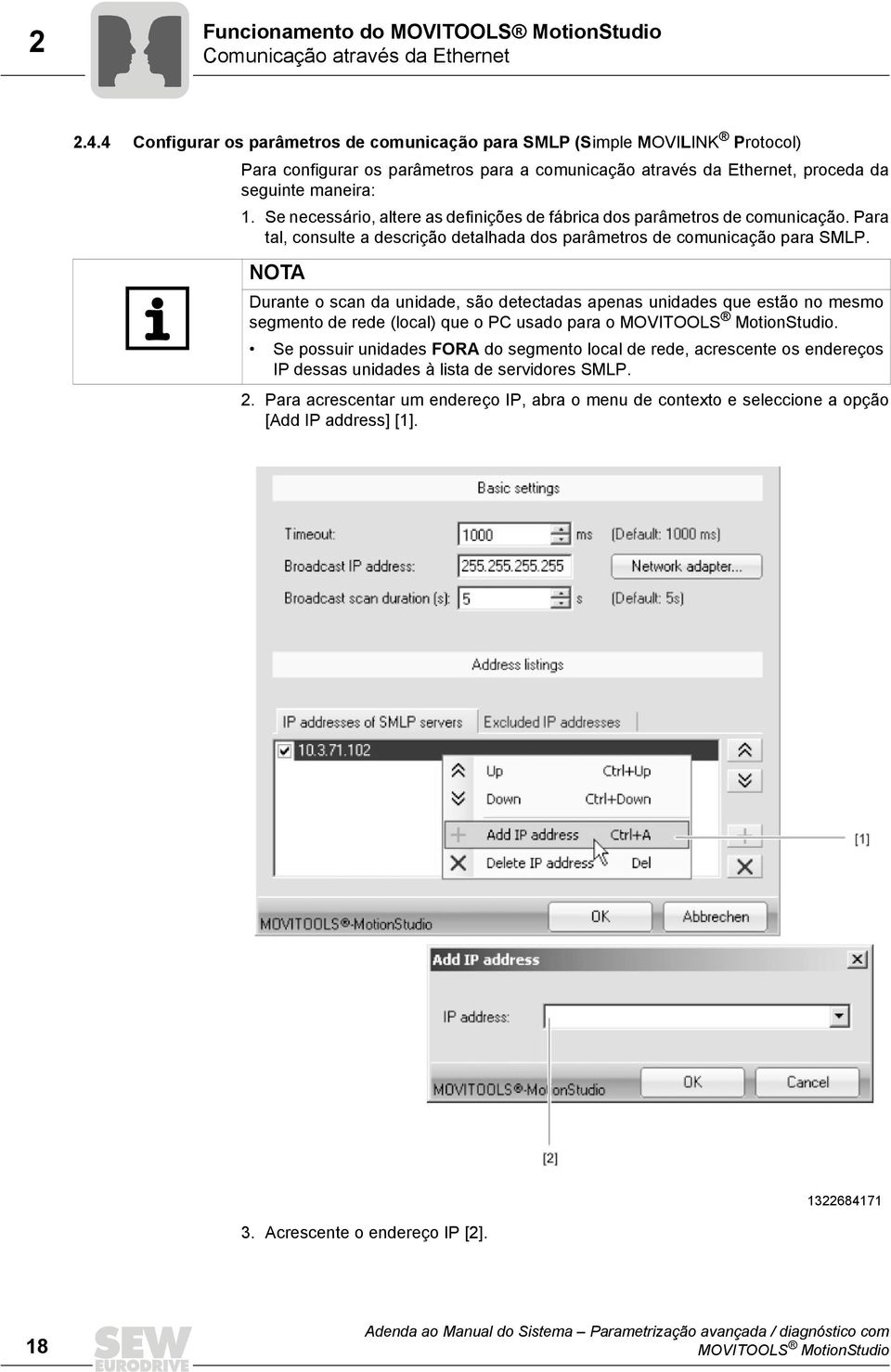 Se necessário, altere as definições de fábrica dos parâmetros de comunicação. Para tal, consulte a descrição detalhada dos parâmetros de comunicação para SMLP.