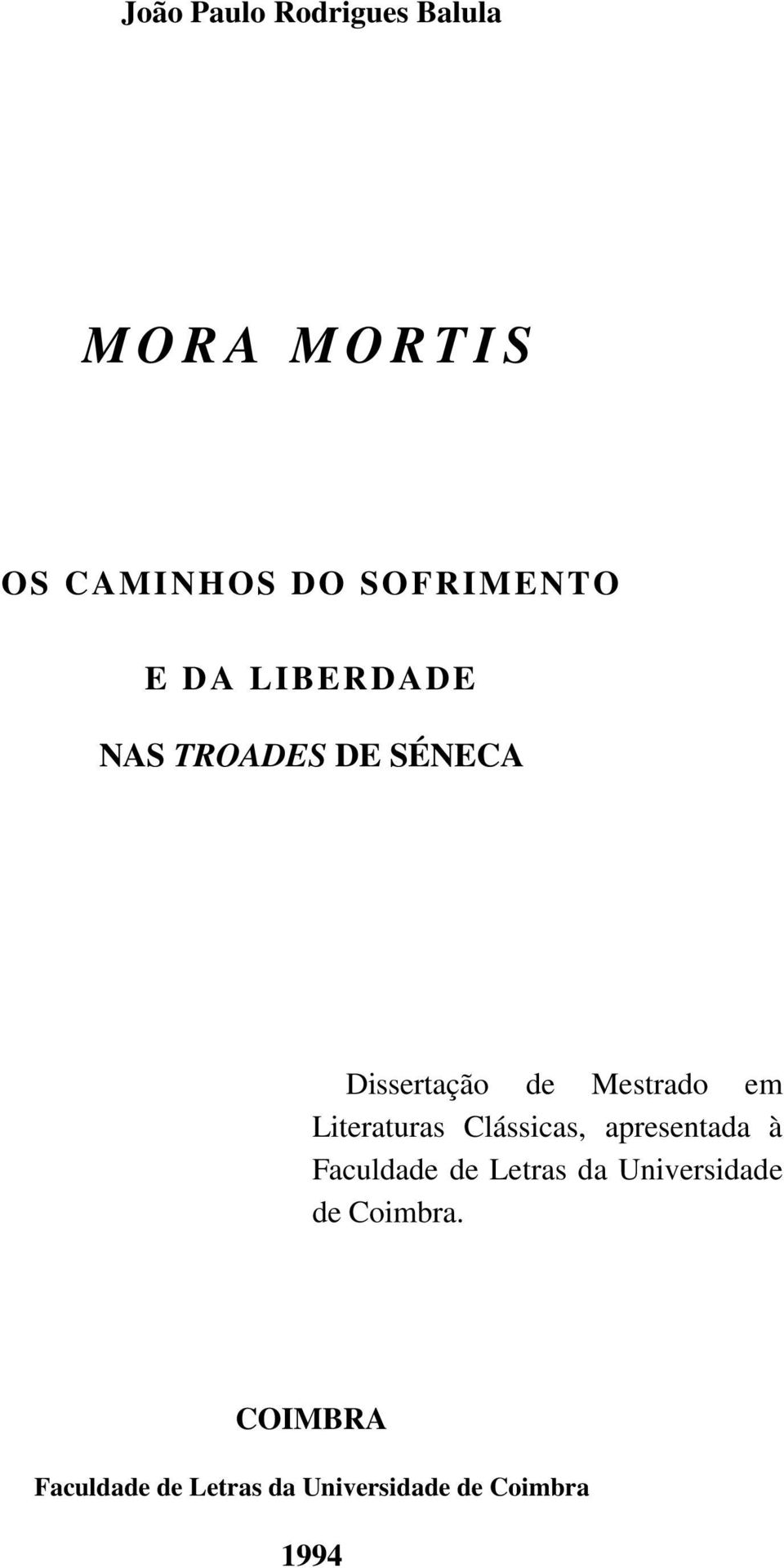 Mestrado em Literaturas Clássicas, apresentada à Faculdade de Letras