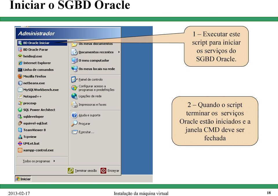 2 Quando o script terminar os serviços Oracle