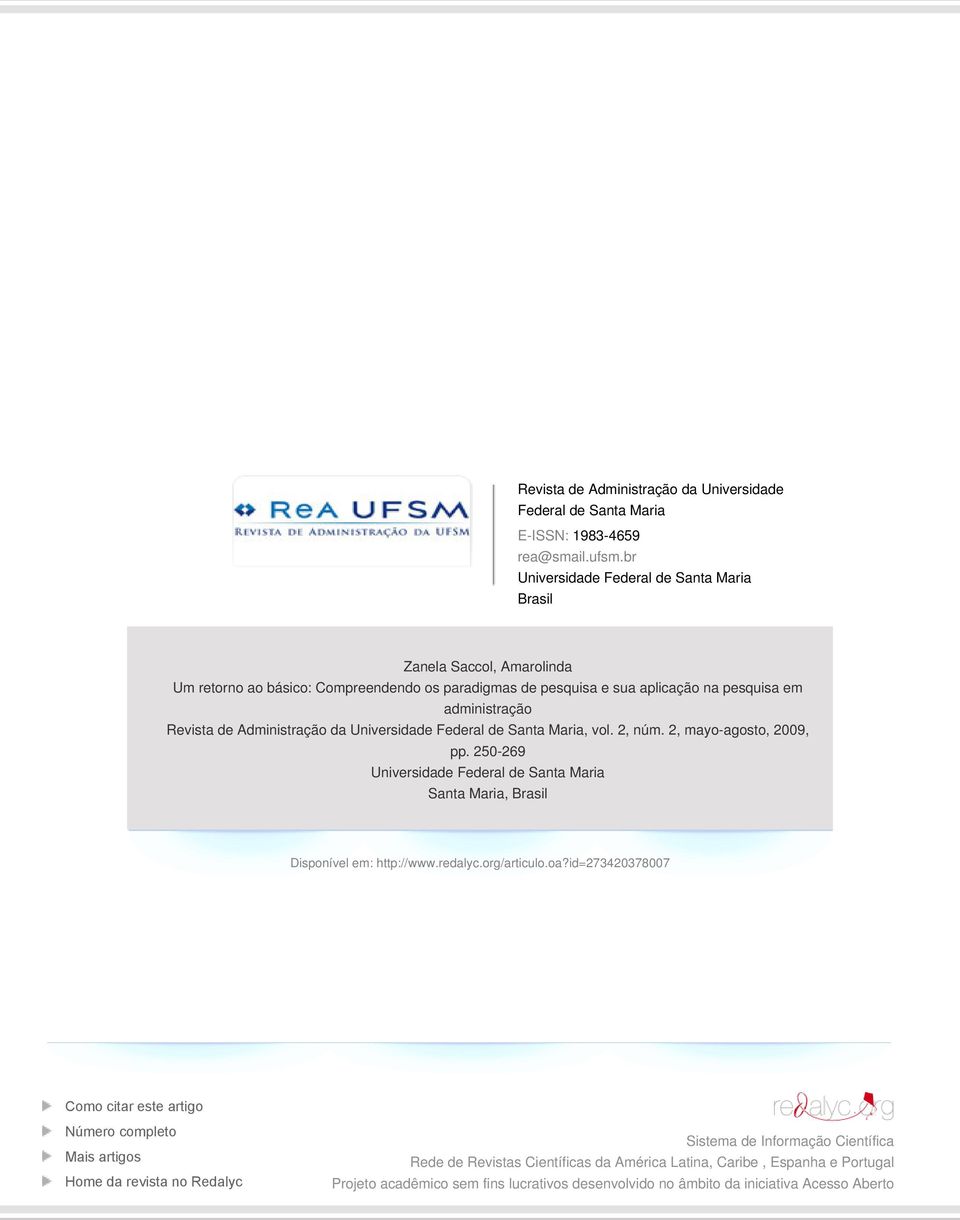 Administração da Universidade Federal de Santa Maria, vol. 2, núm. 2, mayo-agosto, 2009, pp. 250-269 Universidade Federal de Santa Maria Santa Maria, Brasil Disponível em: http://www.redalyc.