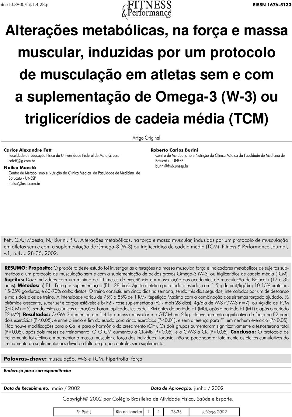 (TCM) Artigo Original Carlos Alexandre Fett Faculdade de Educação Física da Universidade Federal de Mato Grosso cafett@ig.com.
