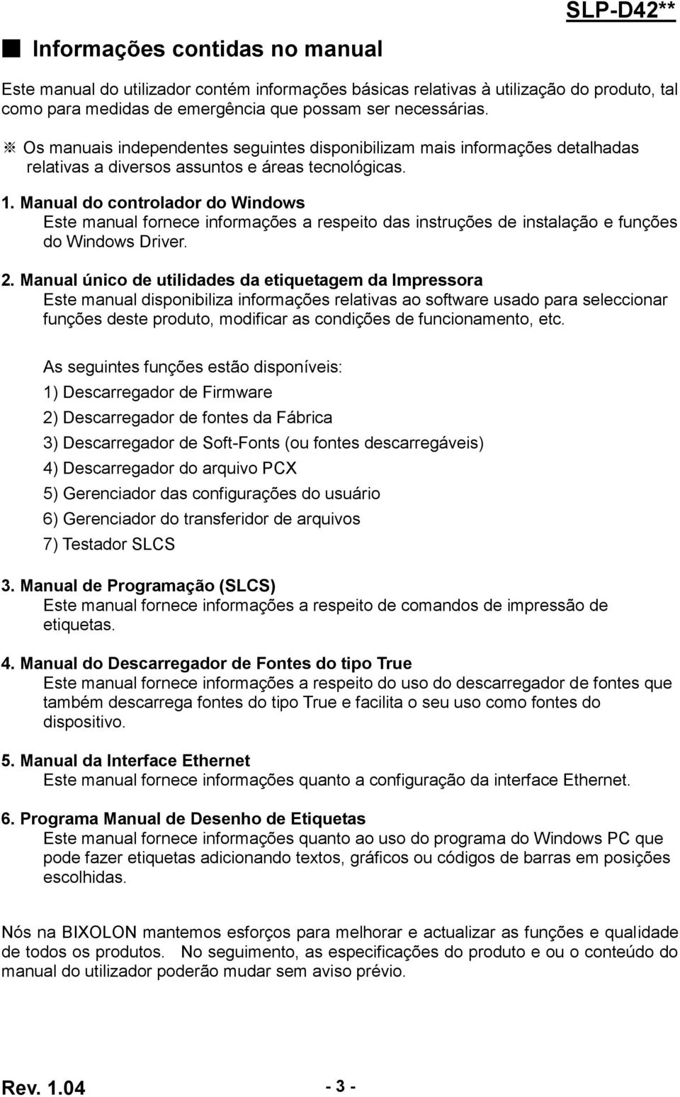 Manual do controlador do Windows Este manual fornece informações a respeito das instruções de instalação e funções do Windows Driver. 2.