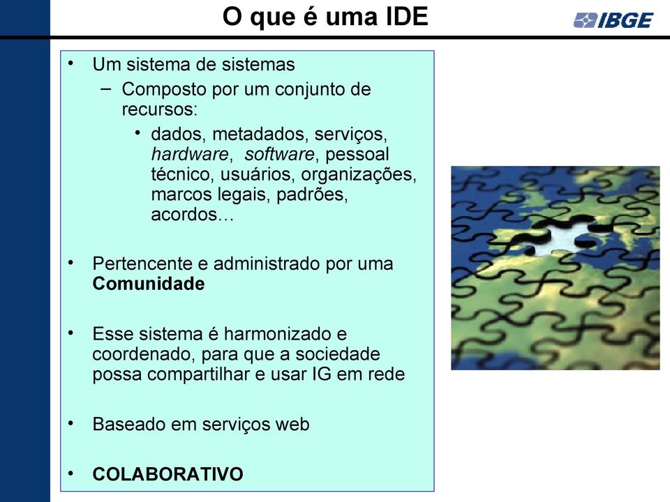 acordos Pertencente e administrado por uma Comunidade Esse sistema é harmonizado e coordenado,