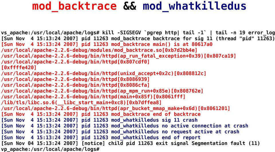 2.6-debug/bin/httpd[0x807cdf0] [0xffffe420] /usr/local/apache-2.2.6-debug/bin/httpd(unixd_accept+0x2c)[0x808812c] /usr/local/apache-2.2.6-debug/bin/httpd[0x8086939] /usr/local/apache-2.2.6-debug/bin/httpd[0x8086cfa] /usr/local/apache-2.