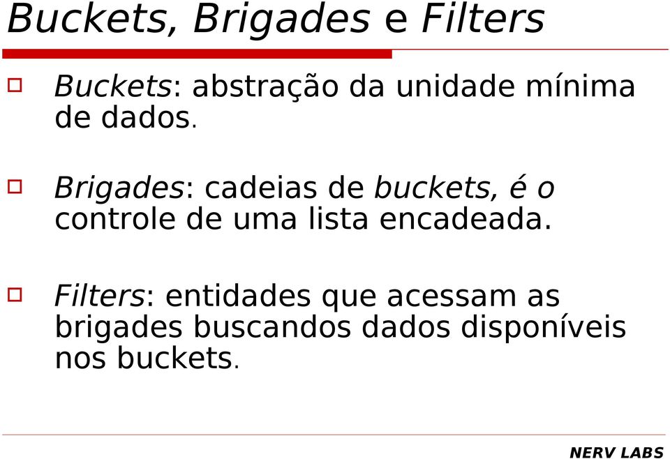 Brigades: cadeias de buckets, é o controle de uma lista