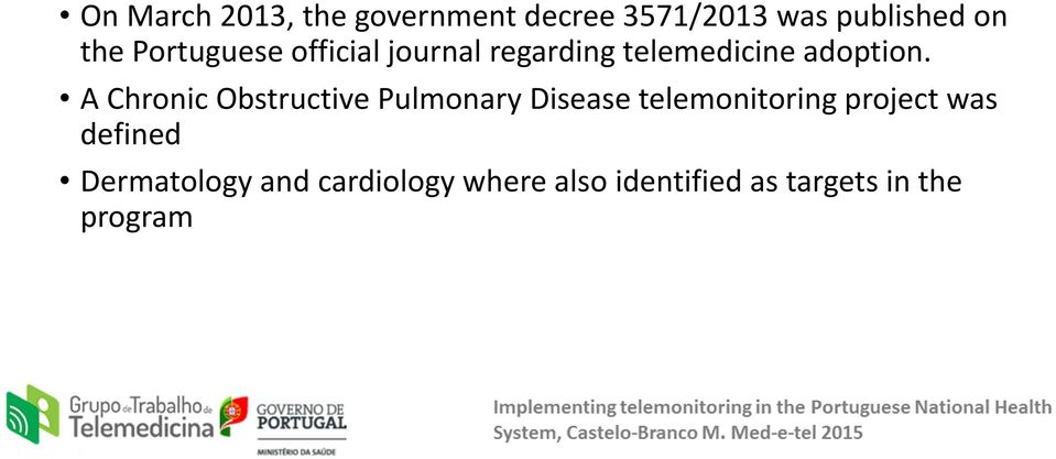 A Chronic Obstructive Pulmonary Disease telemonitoring project was