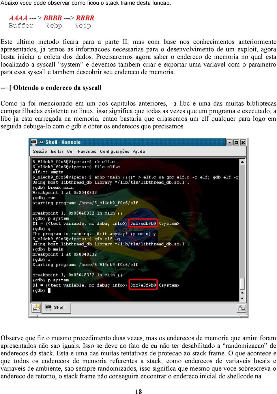 desenvolvimento de um exploit, agora basta iniciar a coleta dos dados.