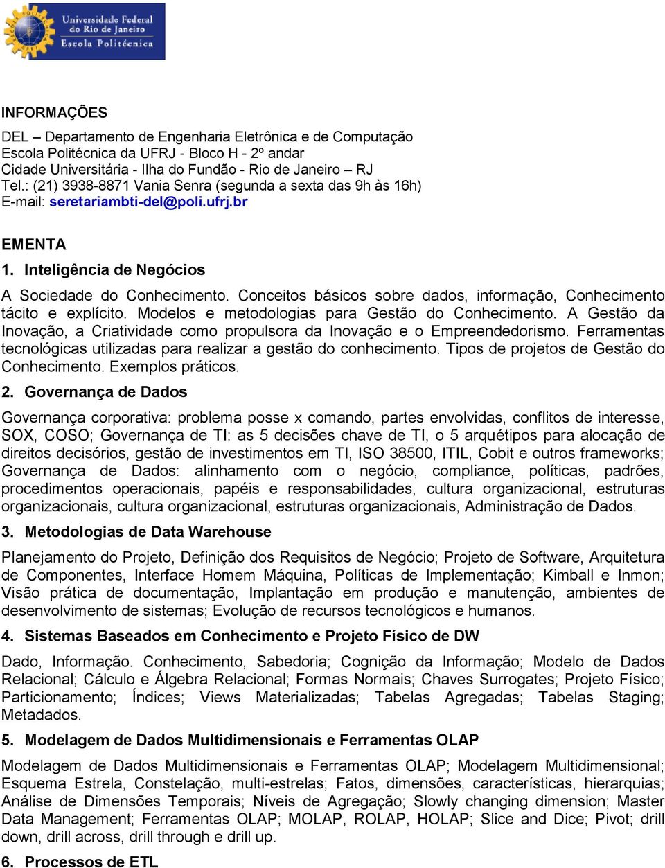 Conceitos básicos sobre dados, informação, Conhecimento tácito e explícito. Modelos e metodologias para Gestão do Conhecimento.