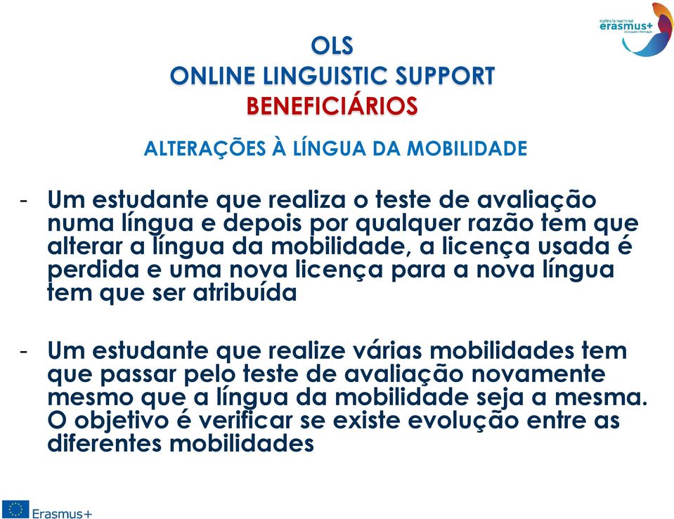 língua tem que ser atribuída - Um estudante que realize várias mobilidades tem que passar pelo teste de avaliação