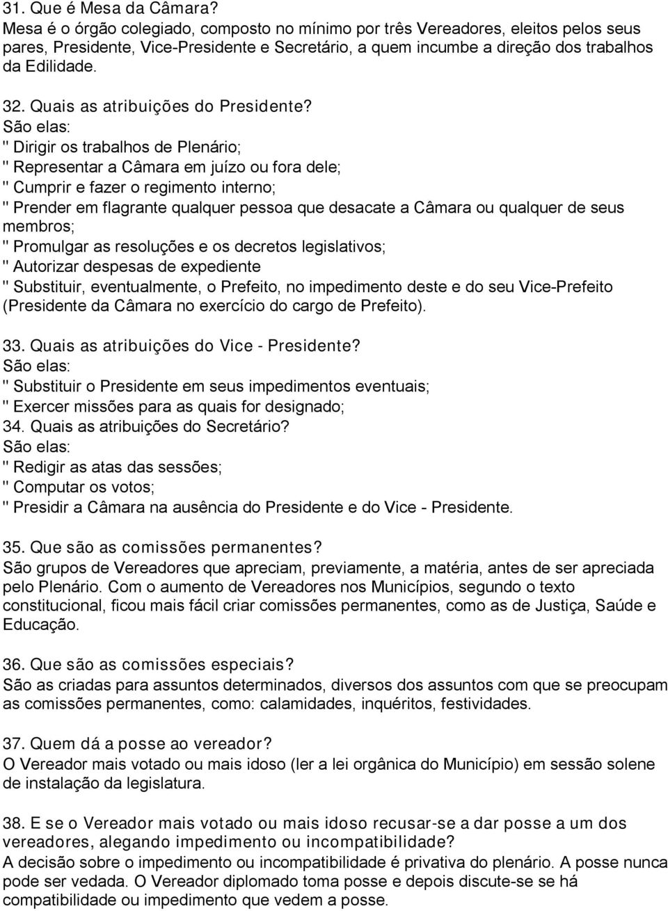 Quais as atribuições do Presidente?