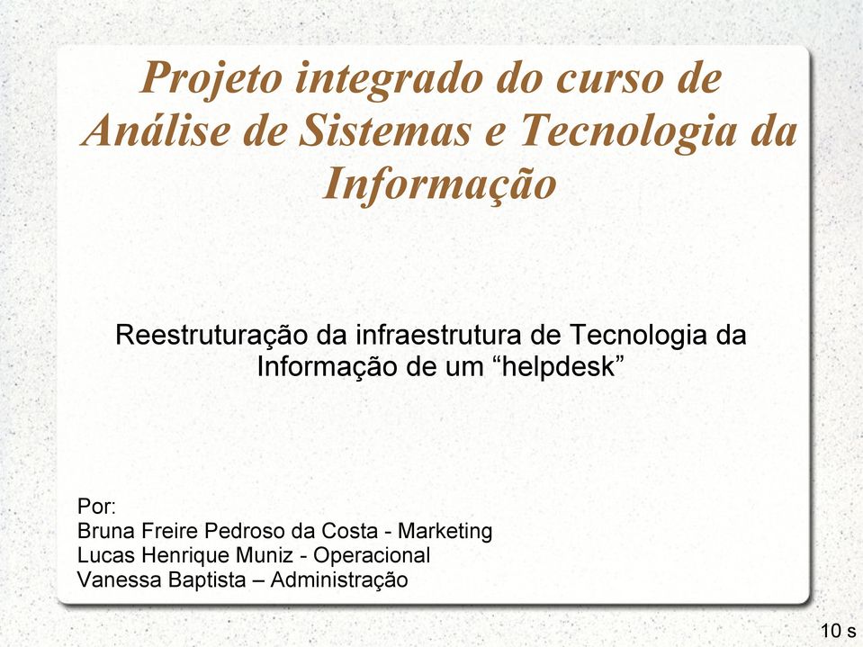 Informação de um helpdesk Por: Bruna Freire Pedroso da Costa -