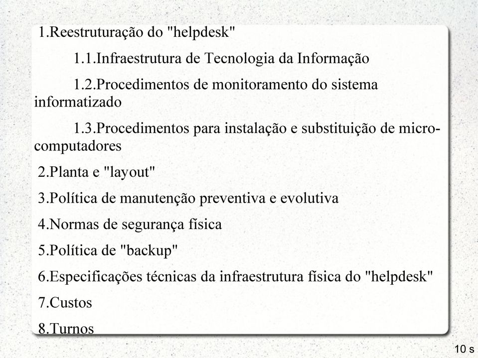 Procedimentos para instalação e substituição de microcomputadores 2.Planta e "layout" 3.