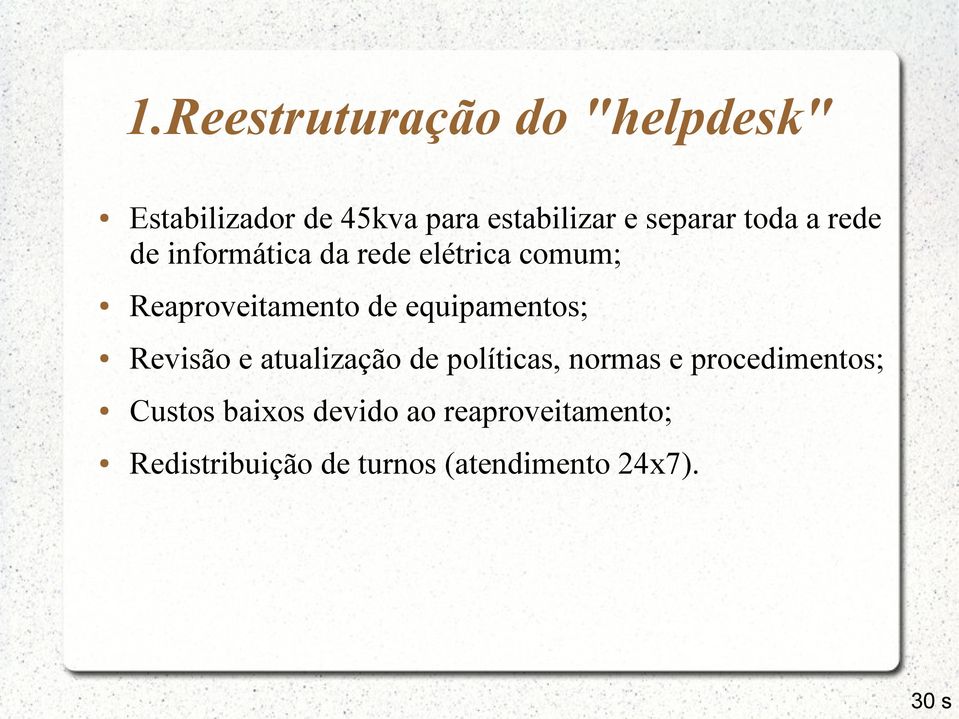 equipamentos; Revisão e atualização de políticas, normas e procedimentos;