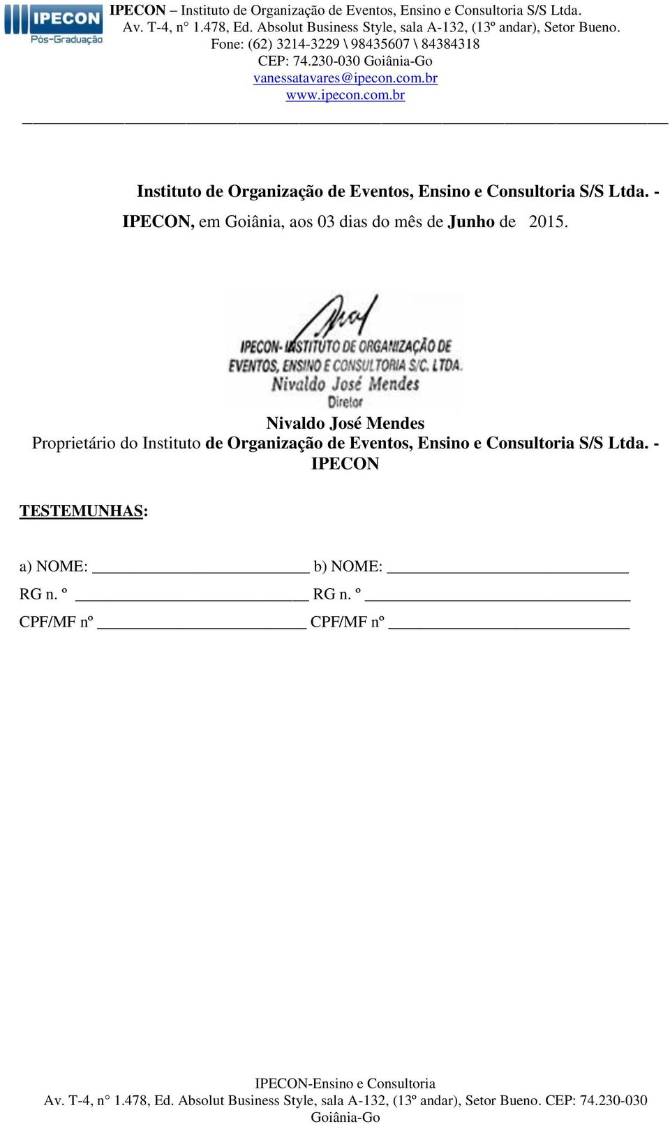 - IPECON, em Goiânia, aos 03 dias do mês de Junho de 2015.