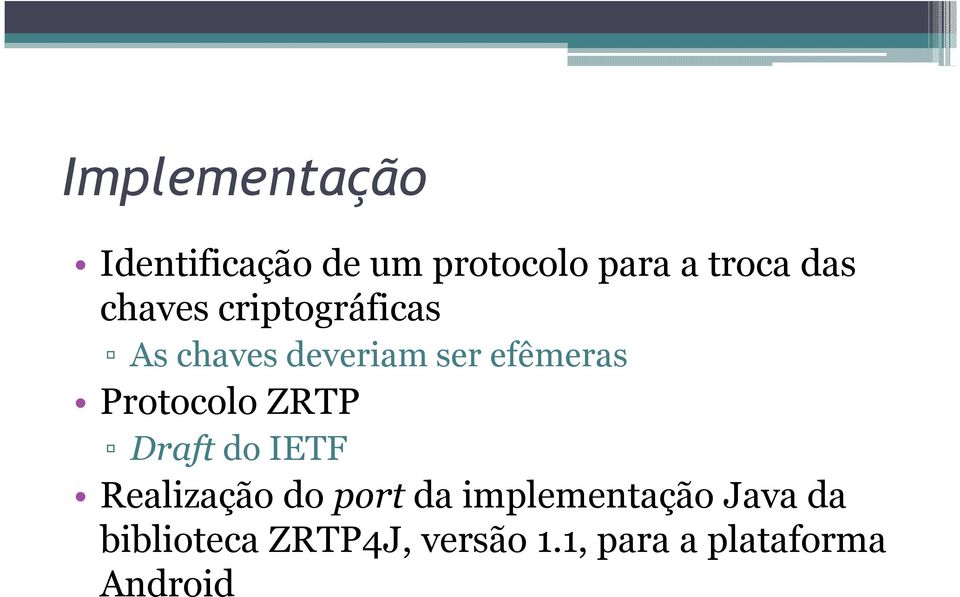 Protocolo ZRTP Draft do IETF Realização do port da