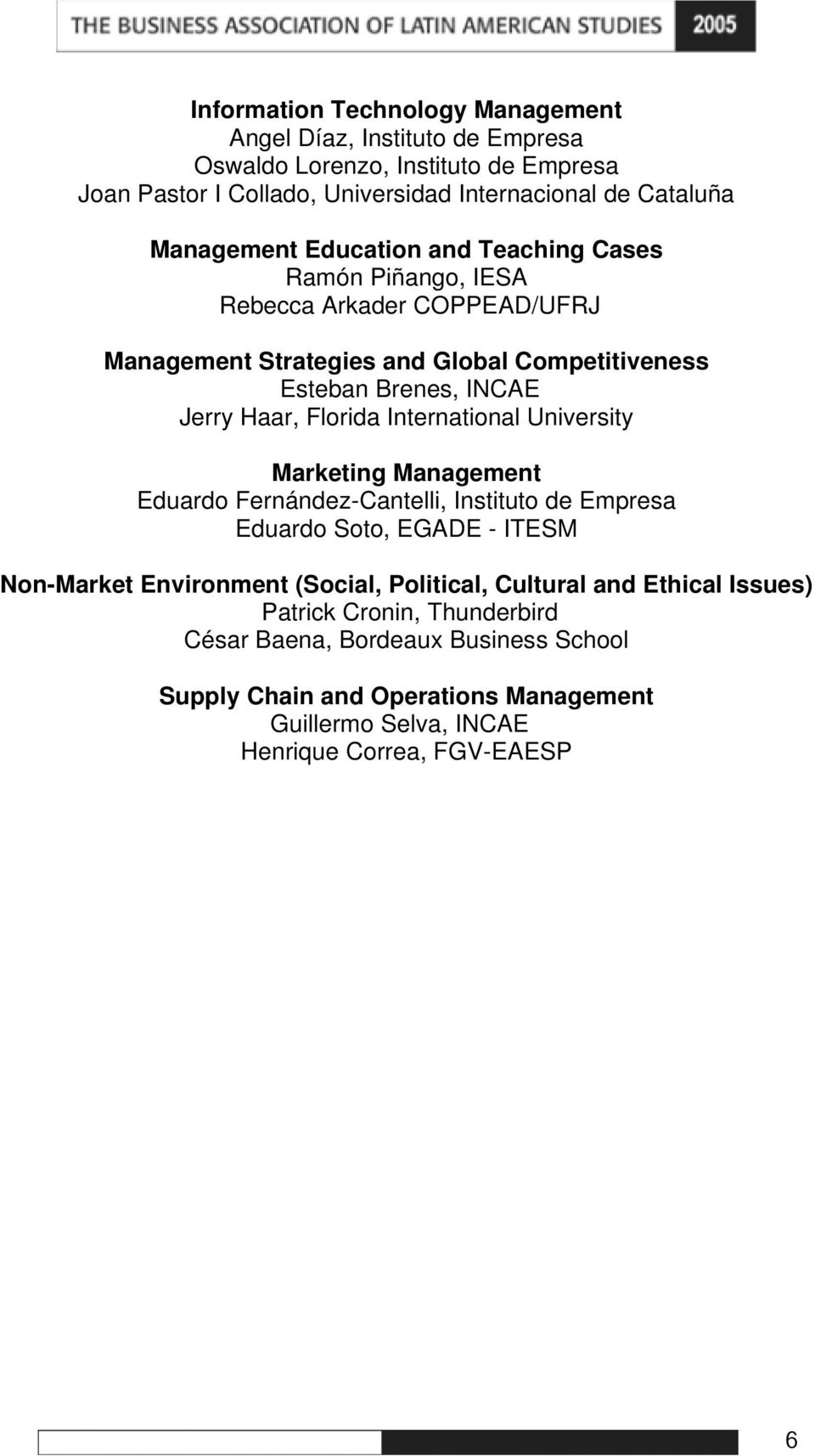 Florida International University Marketing Management Eduardo Fernández-Cantelli, Instituto de Empresa Eduardo Soto, EGADE - ITESM Non-Market Environment (Social, Political,