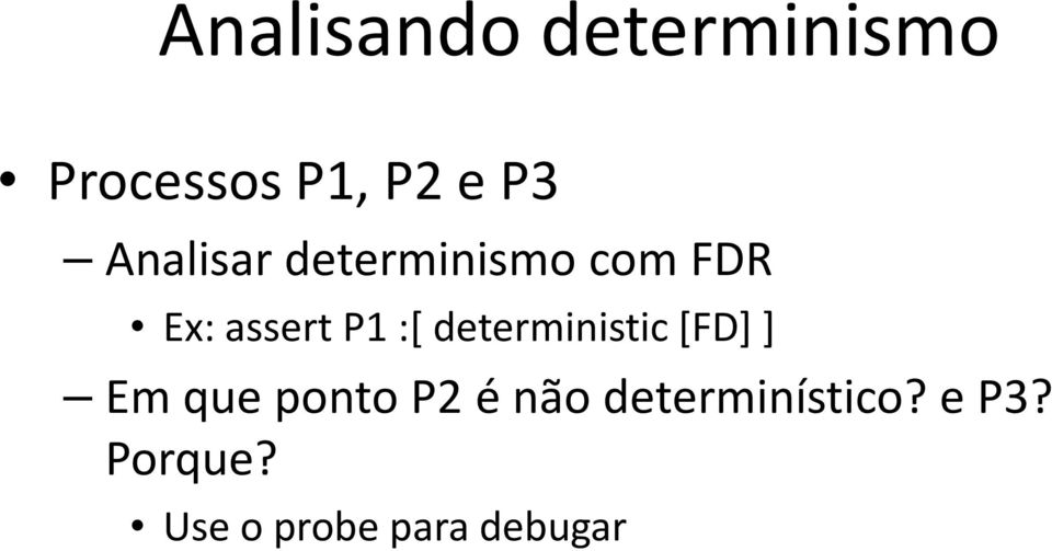 deterministic [FD] ] Em que ponto P2 é não