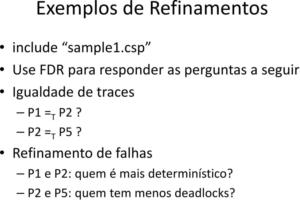 Igualdade de traces P1 = T P2? P2 = T P5?