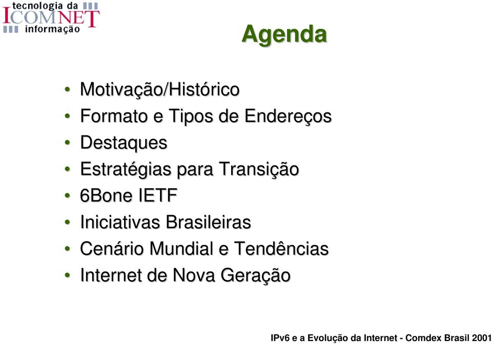 Transição 6Bone IETF Iniciativas Brasileiras