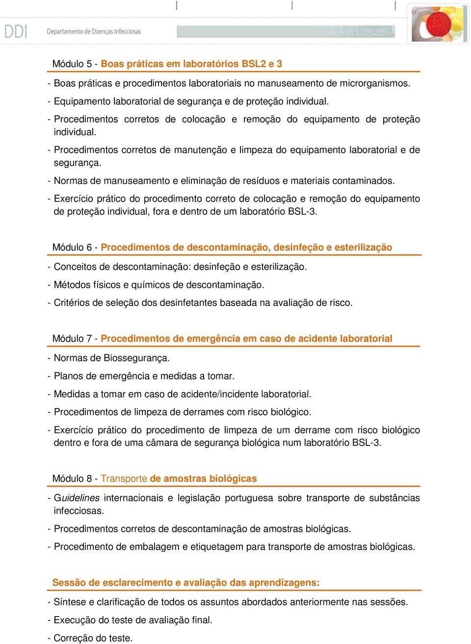 - Normas de manuseamento e eliminação de resíduos e materiais contaminados.