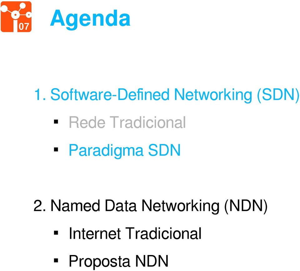 Rede Tradicional Paradigma SDN 2.