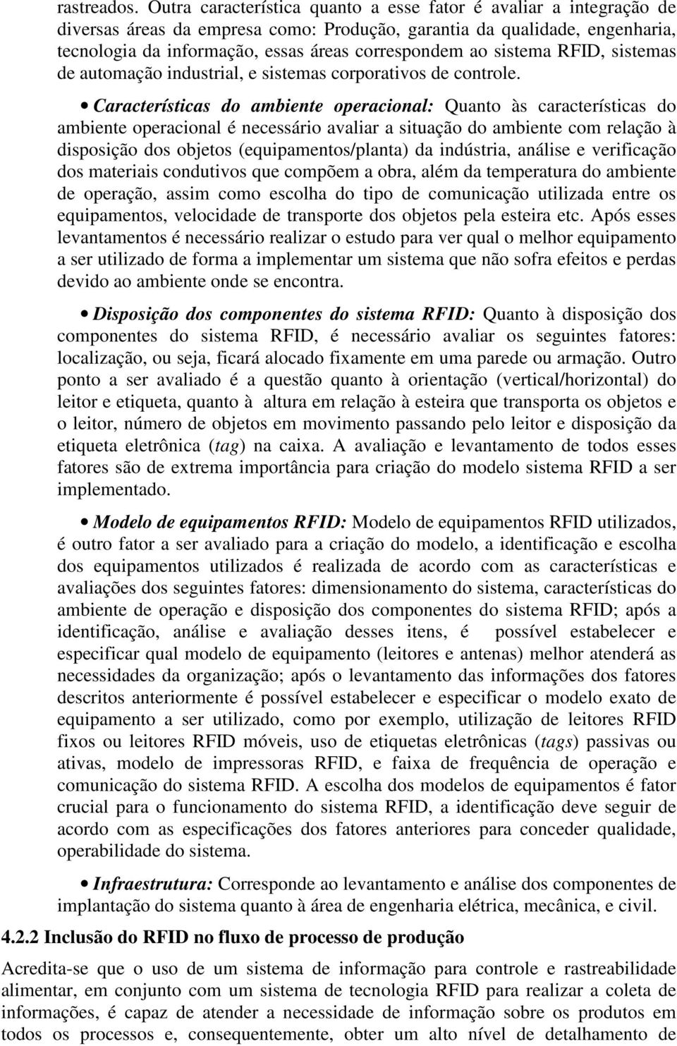 sistema RFID, sistemas de automação industrial, e sistemas corporativos de controle.