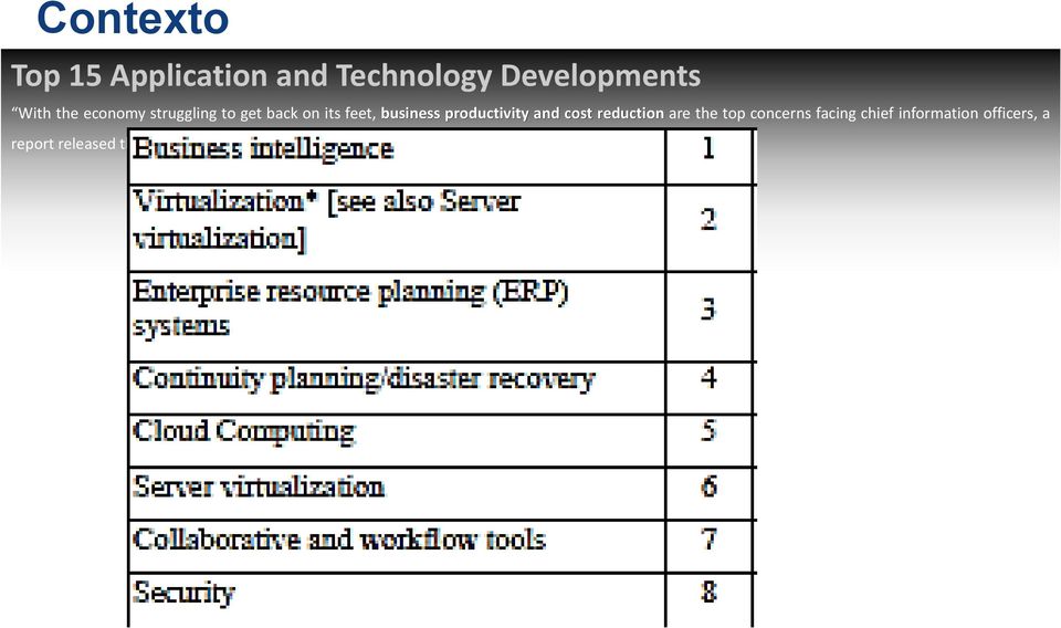 reduction are the top concerns facing chief information officers, a