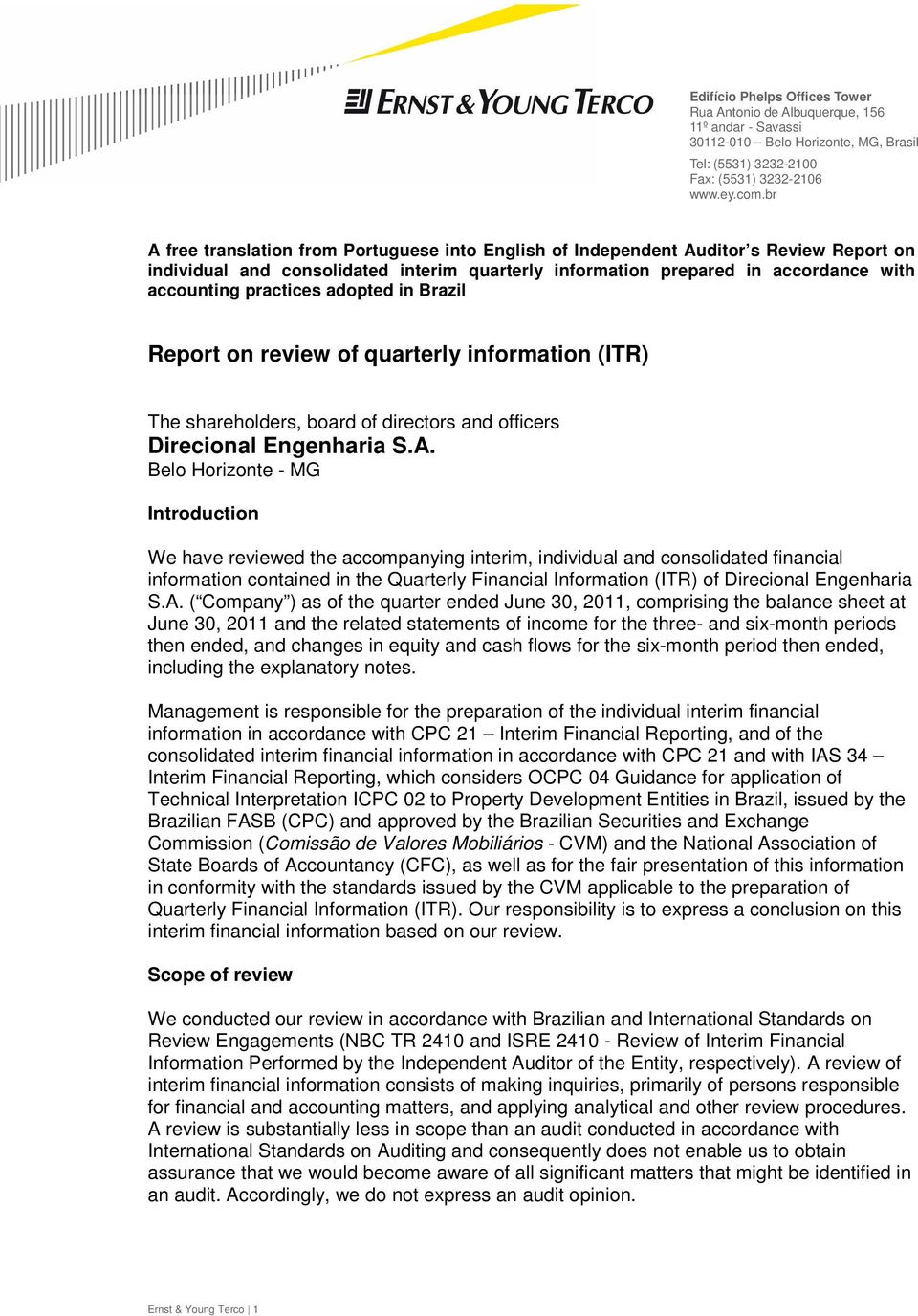 adopted in Brazil Report on review of quarterly information (ITR) The shareholders, board of directors and officers Direcional Engenharia S.A.