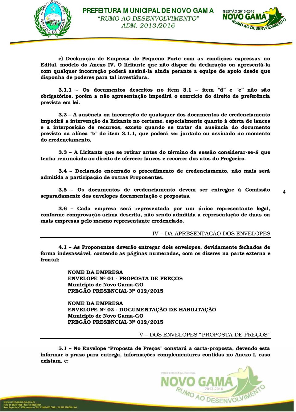 1 Os documentos descritos no item 3.